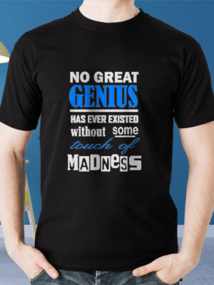 Design T Shirt - Genius Madness